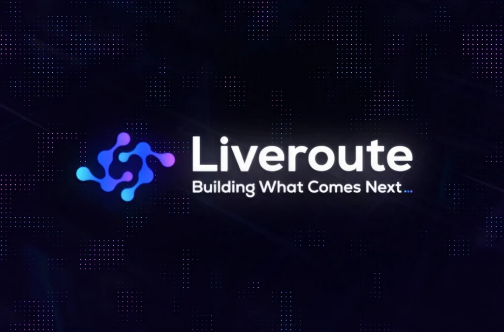 Digital graphic showing the phrase Liveroute building what comes next