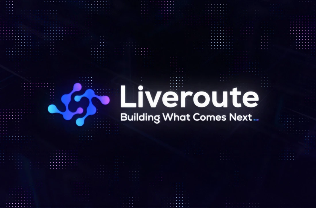 Digital graphic showing the phrase Liveroute building what comes next